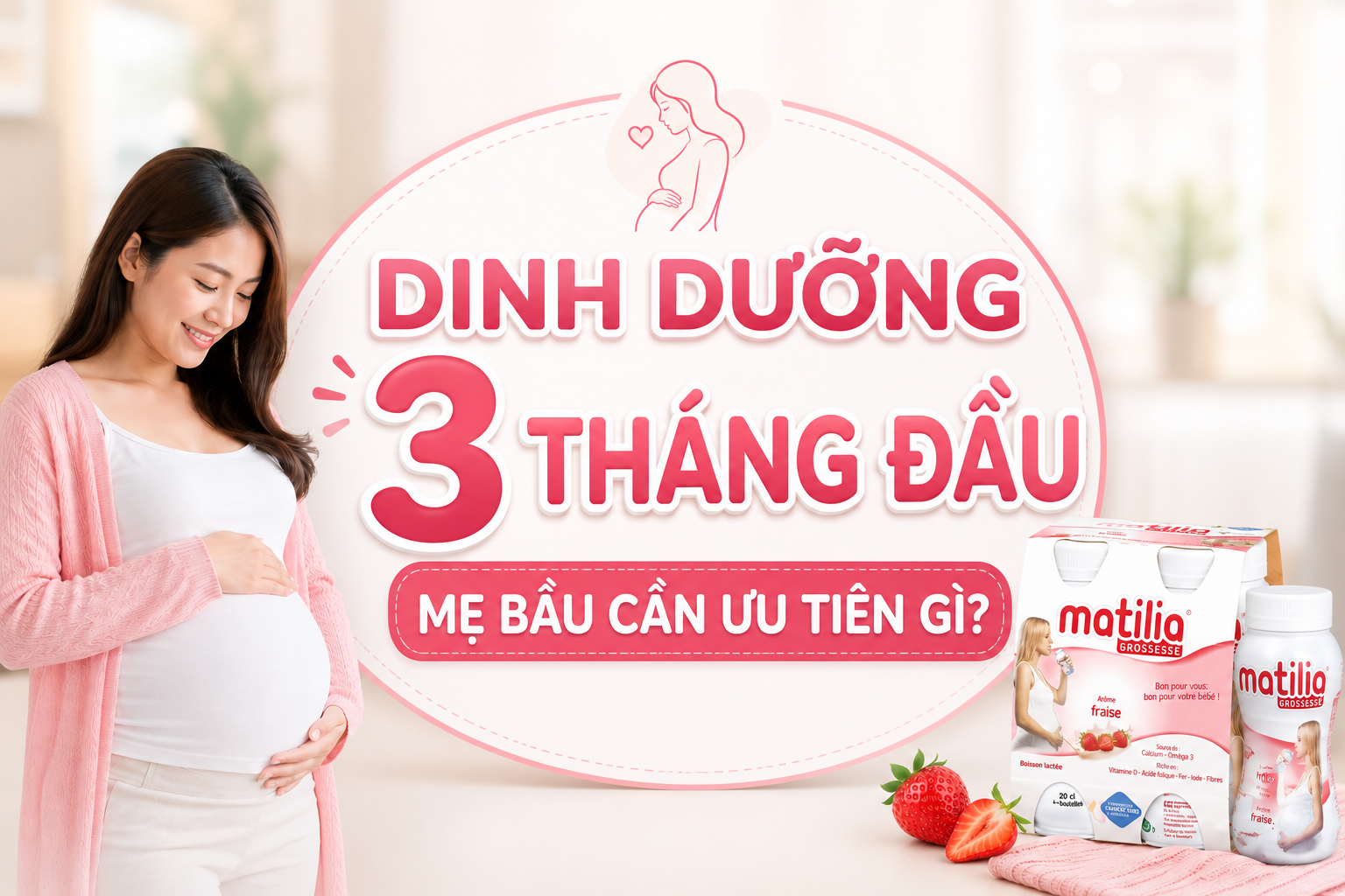 Dinh dưỡng 3 tháng đầu: Mẹ bầu cần ưu tiên gì?