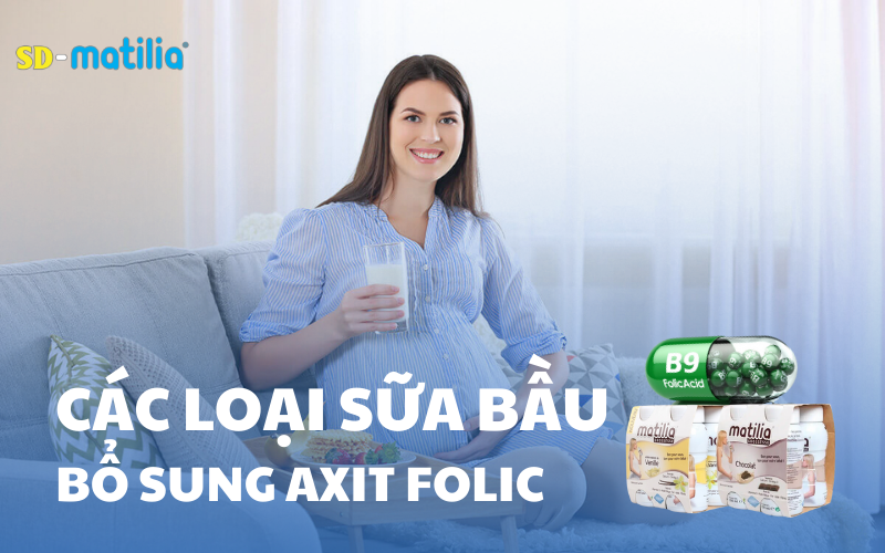 Các loại sữa bầu bổ sung Axit Folic tốt nhất hiện nay