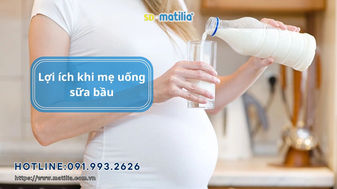 Lợi ích khi mẹ uống sữa bầu