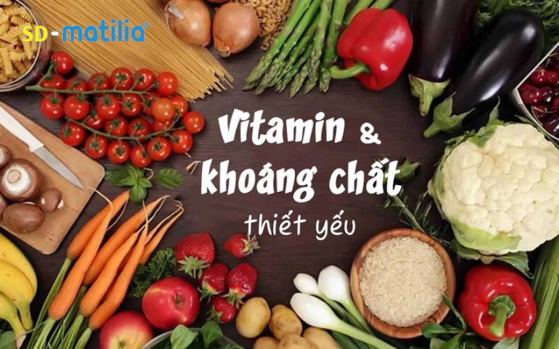 Các vitamin và khoáng chất thiết yếu góp phần xây dựng cơ quan và tăng đề kháng cho bé