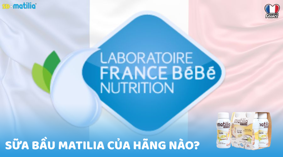 Sữa bầu Matilia của hãng nào? Tìm hiểu về thương hiệu dinh dưỡng Pháp cho mẹ bầu