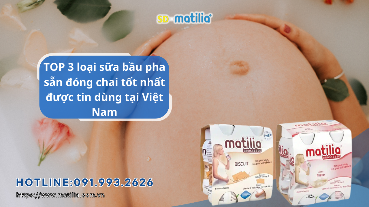 TOP 3 loại sữa bầu pha sẵn đóng chai tốt nhất được tin dùng tại Việt Nam