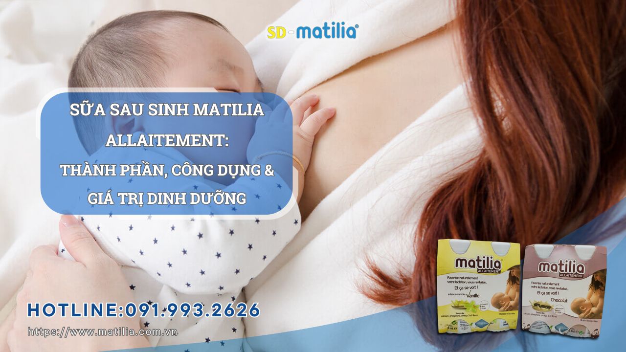 Uống sữa sau sinh Matilia giúp tăng chất lượng sữa mẹ