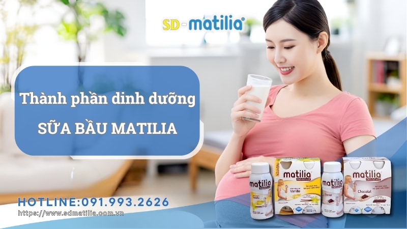 Thành phần dinh dưỡng sữa bầu Matilia bao gồm những gì?