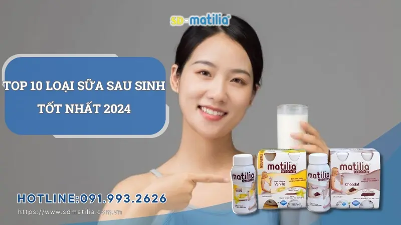 Top 10 loại sữa sau sinh bổ sung dưỡng chất cho bé tốt nhất 2024