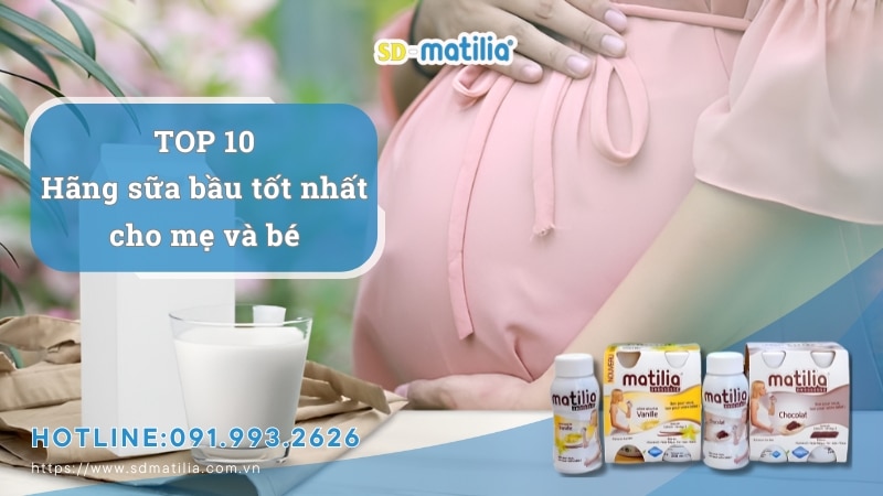 Top 10 loại sữa bầu tốt nhất dành cho mẹ và bé