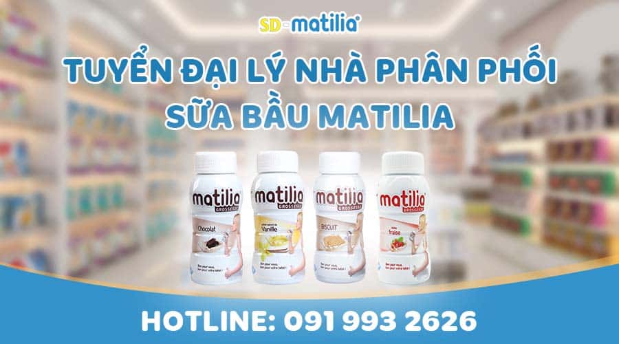 Tuyển đại lý nhà phân phối sữa bầu Matilia