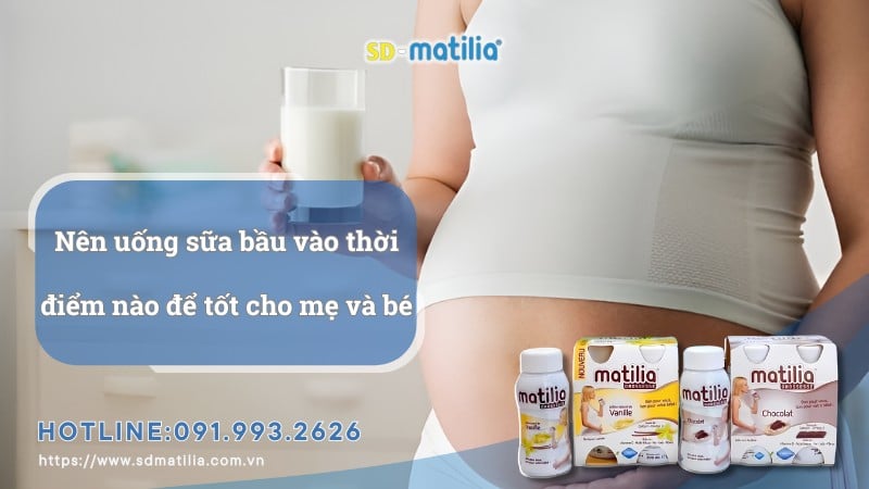 Nên uống sữa bầu vào thời điểm nào để tốt cho mẹ và bé