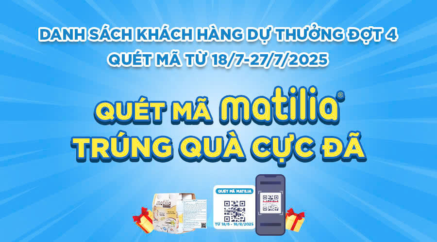 Thông báo lịch livestream quay thưởng đợt 4 chương trình "Quét mã Matilia - Trúng quà cực đã"
