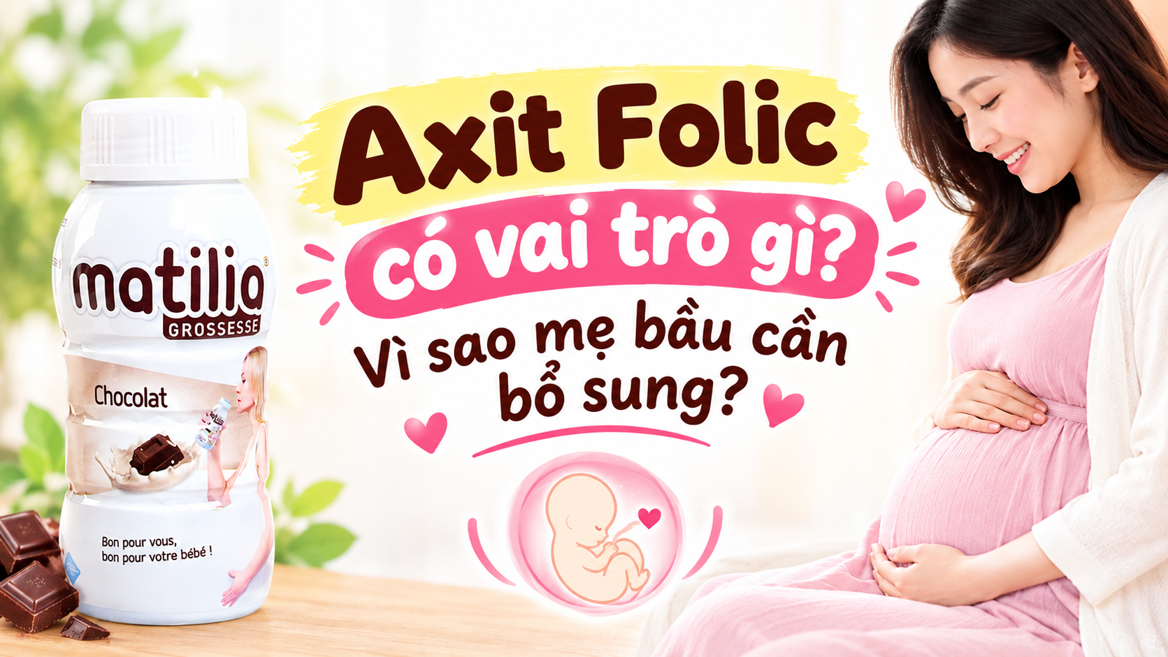 Axit Folic có vai trò gì? Vì sao mẹ bầu cần bổ sung?